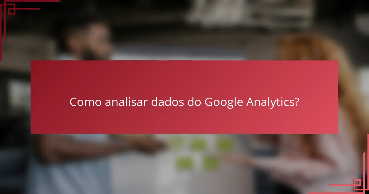 Como analisar dados do Google Analytics?