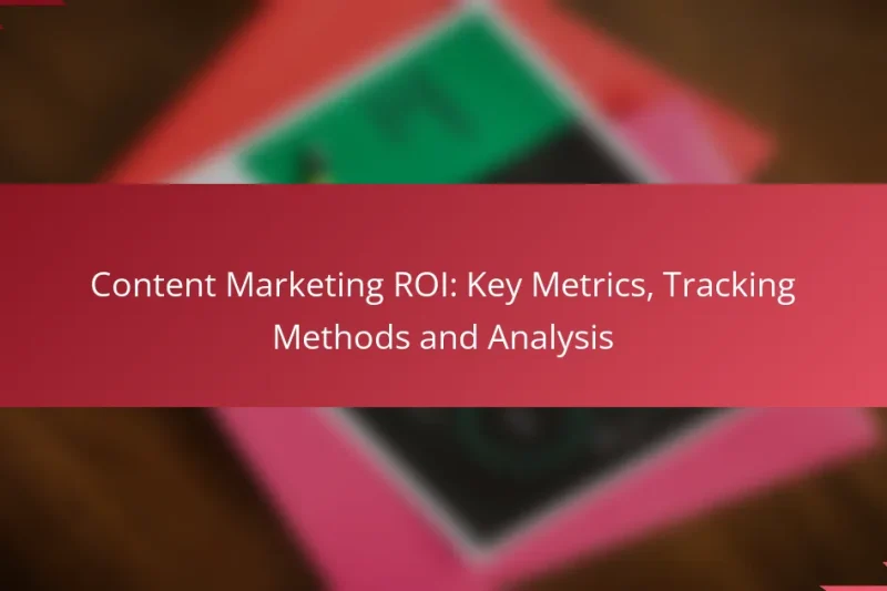 ROI do Marketing de Conteúdo: Métricas-Chave, Métodos de Rastreamento e Análise