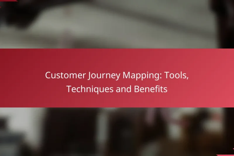 Customer Journey Mapping: Tools, Techniques and Benefits