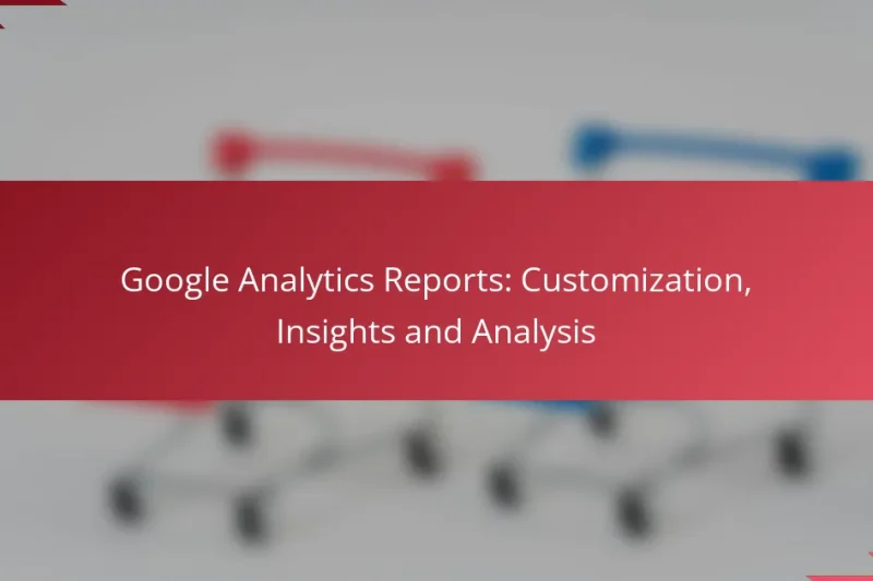 Relatórios do Google Analytics: Personalização, Insights e Análise