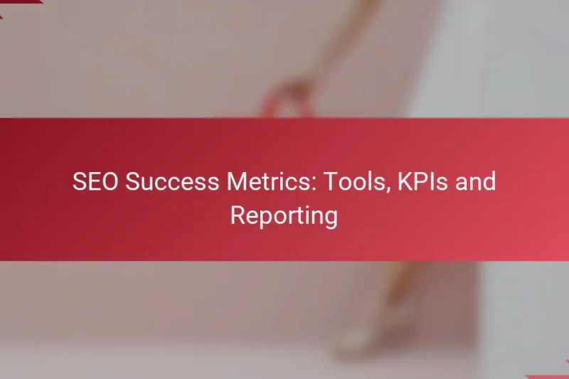 Métricas de Sucesso em SEO: Ferramentas, KPIs e Relatórios