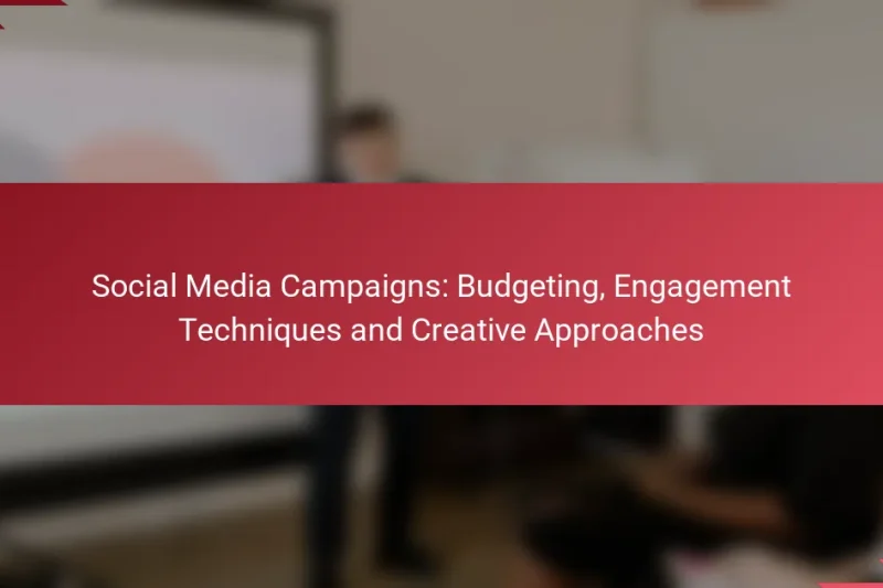 Campanhas de Mídias Sociais: Orçamento, Técnicas de Engajamento e Abordagens Criativas